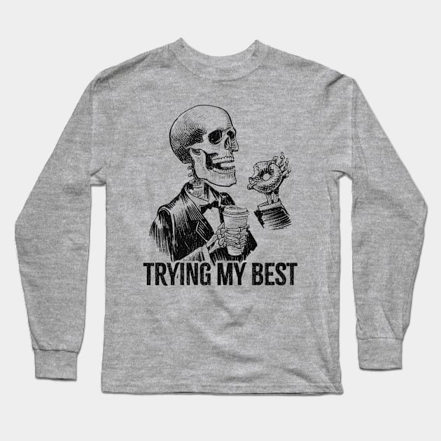 Trying-my-best Long Sleeve T-Shirt by Swot Tren